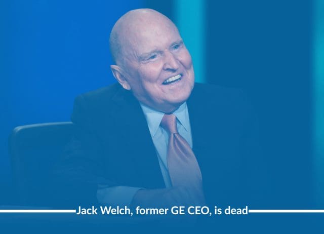 Jack Welch, Former Legendary General Electric CEO is Dead at 84