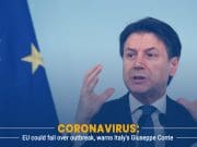 Giuseppe Conte: European Union Could Fail Over Corona Outbreak